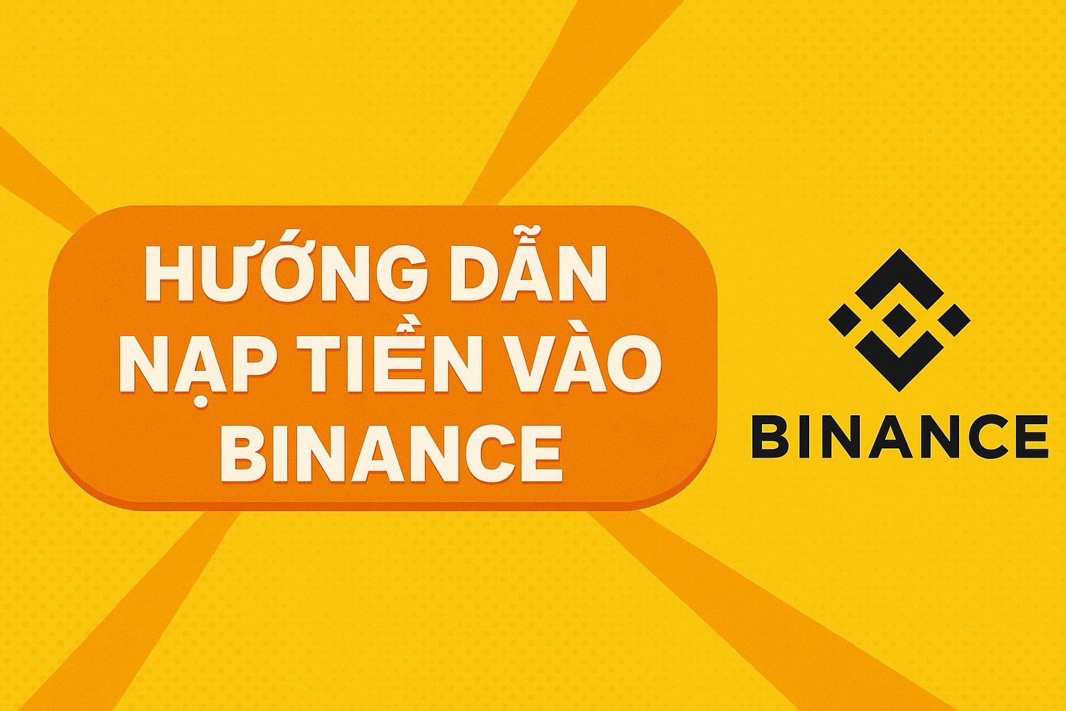 Hướng dẫn nạp tiền vào Binance