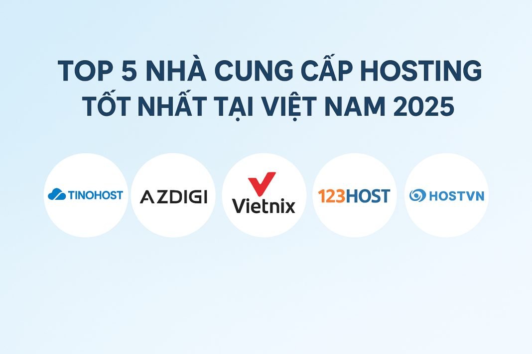 Top 5 Hosting Việt Nam Tốt Nhất 2025