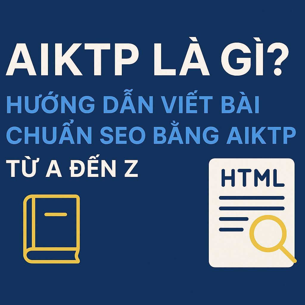 AIKTP là gì? Hướng dẫn viết bài chuẩn SEO