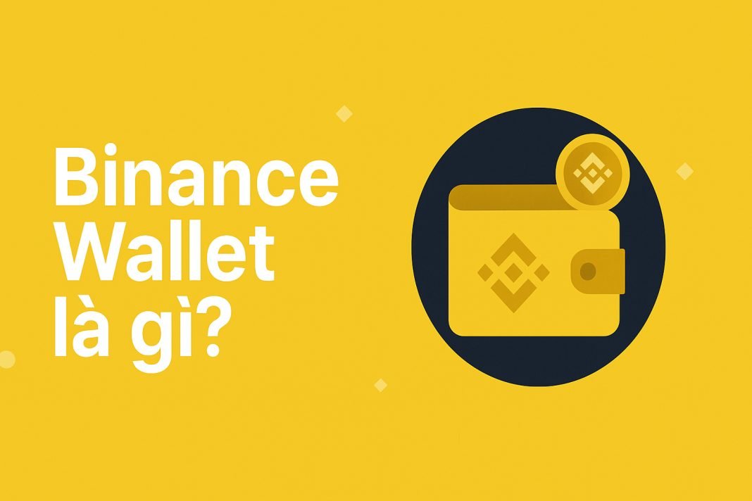 Binance Wallet là gì